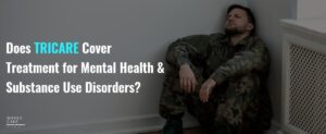 01 Does Tricare Covertreatment For Mental Health Substance Use Disorders  1