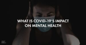 01 What Is Covid 19s Impact On Mental Health  1