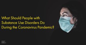 04 What Should People With Substance Use Disorders Do During The Coronavirus Pandemic  1