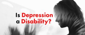 06 Is Depression A Disability