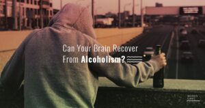 08 Can Your Brain Recover From Alcoholism  1200 X 630