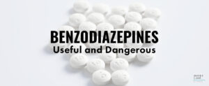 113 Benzodiazepines  Useful And Dangerous