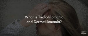 126 What Is Trichotillomania And Dermatillomania