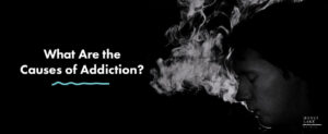 15 What Are The Causes Of Addiction