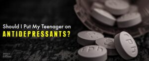 2 Should I Put My Teenager On Antidepressants  1