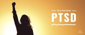 21 How God Heals Ptsd