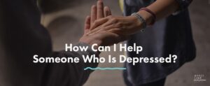 23 How Can I Help Someone Who Is Depressed