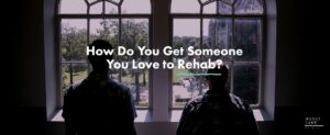 27 How Do You Get Someone You Love To Rehab