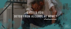 33 Should You Detox From Alcohol At Home   1