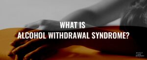 50 What Is Alcohol Withdrawal Syndrome   1