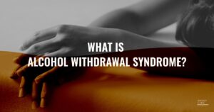 50 What Is Alcohol Withdrawal Syndrome   1