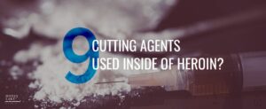 51 9 Cutting Agents Used Inside Of Heroin  1