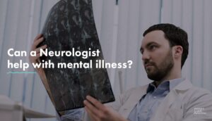 53 Can A Neurologist Help With Mental Illness   1
