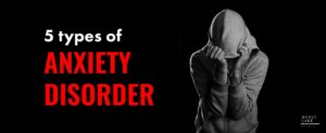54 5 Types Of Anxiety Disorder