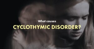 54 What Causes Cyclothymic Disorder   1