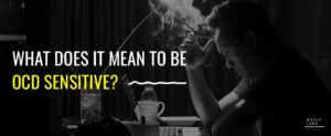 57 What Does It Mean To Be Ocd Sensitive