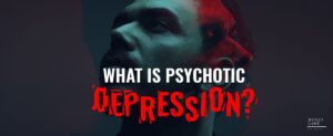 58 What Is Psychotic Depression