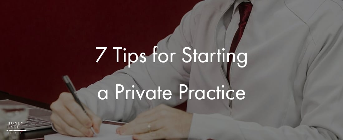 7 Tips for Starting a Private Practice