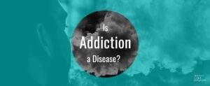 86. Is Addiction A Disease