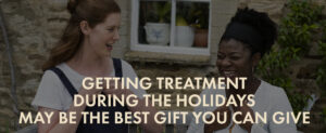 Getting Treatment During The Holidays May Be The Best Gift You Can Give