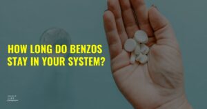 How Long Do Benzos Stay In Your System 1