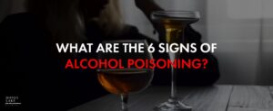What Are The 6 Signs Of Alcohol Poisoning 2